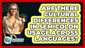 Are There Cultural Differences In Semicolon Usage Across Languages? - The Language Library
