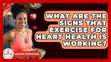 What Are the Signs That Exercise for Heart Health Is Working? - Cholesterol Support Network