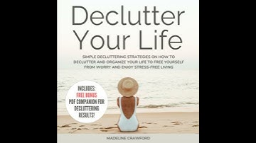 Declutter Your Life: Simple Decluttering Strategies on How to Declutter and Organize your Life to