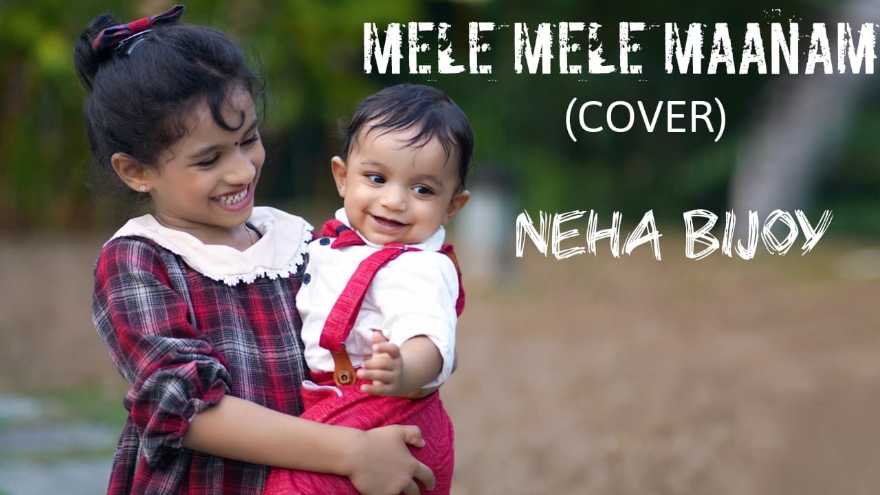 MELE MELE MANAM COVER  NEHA BIJOY  No1 Snehatheeram Bangalore North