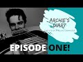Archie's Diary - Episode One