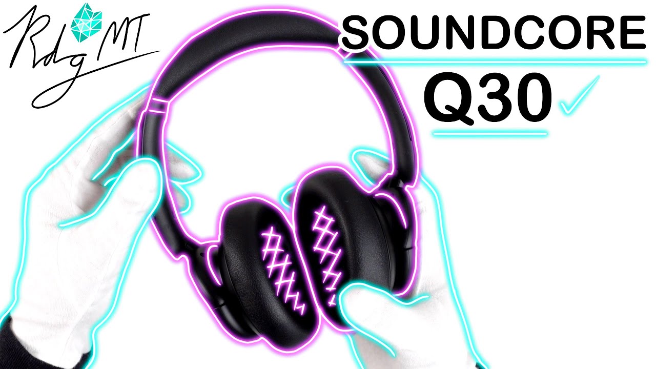 Anker Soundcore Q30 Unboxing ASMR YouTube