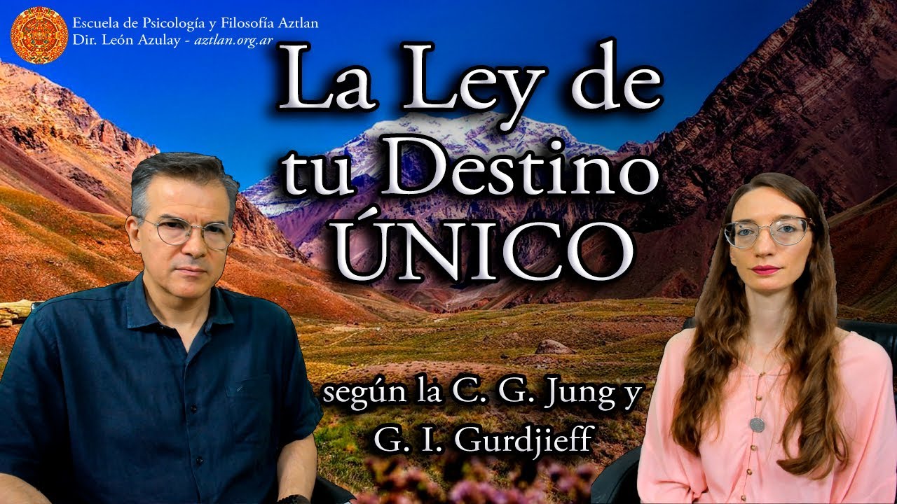 La Ley de Tu Destino Único - según la Psicoterapia de C. G. Jung y G. I. Gurdjieff