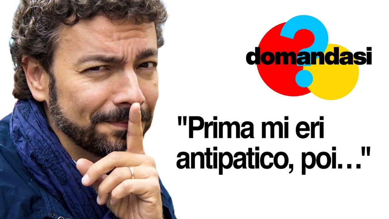 "Prima mi eri antipatico, poi..."