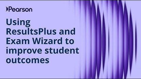 Using ResultsPlus and Exam Wizard to improve student outcomes