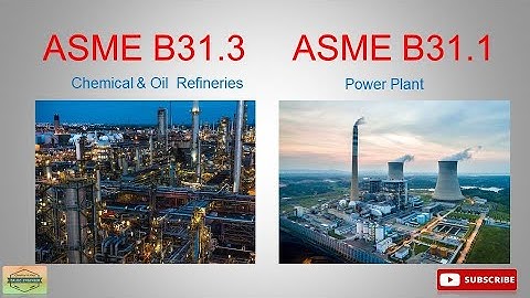 What is Difference between ASME B31.3 and ASME B31.1?