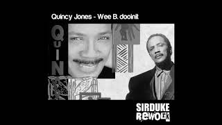 Quincy Jones - Wee B. Dooinit (SIRDUKE Rework)