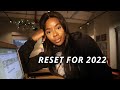 how to reset your life for 2022 - getting my life together for the new year