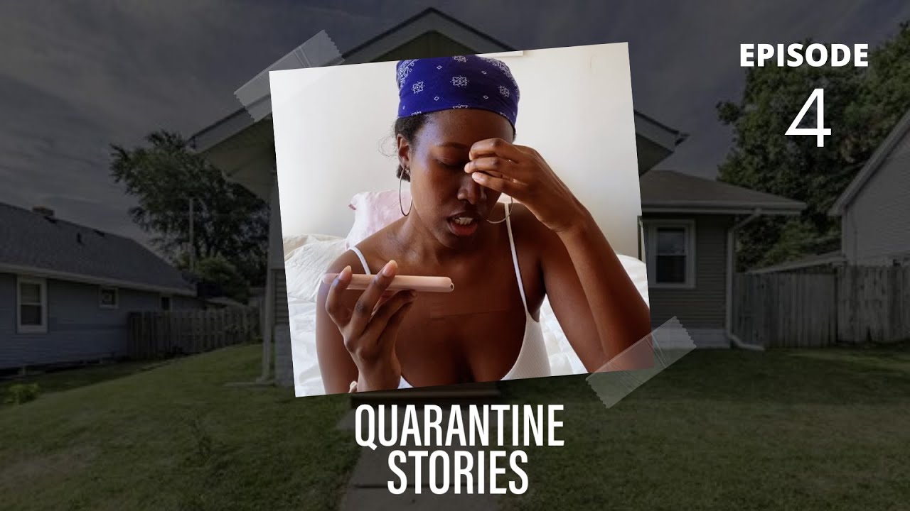 Quarantine Stories Episode 4 Youtube