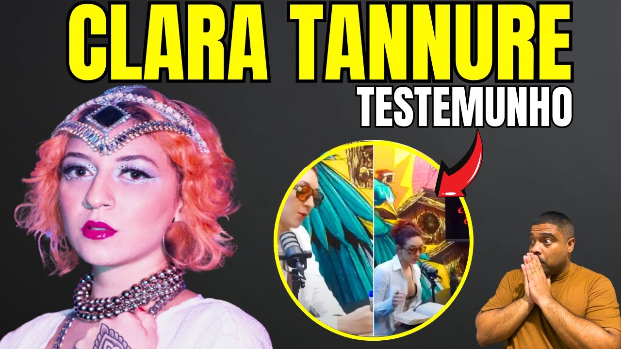 CLARA TANNURE FILHA DA PASTORA HELENA TANNURE CONTA TESTEMUNHO - SE ...