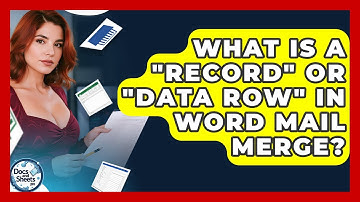 What Is A "Record" Or "Data Row" In Word Mail Merge? - Docs and Sheets Pro