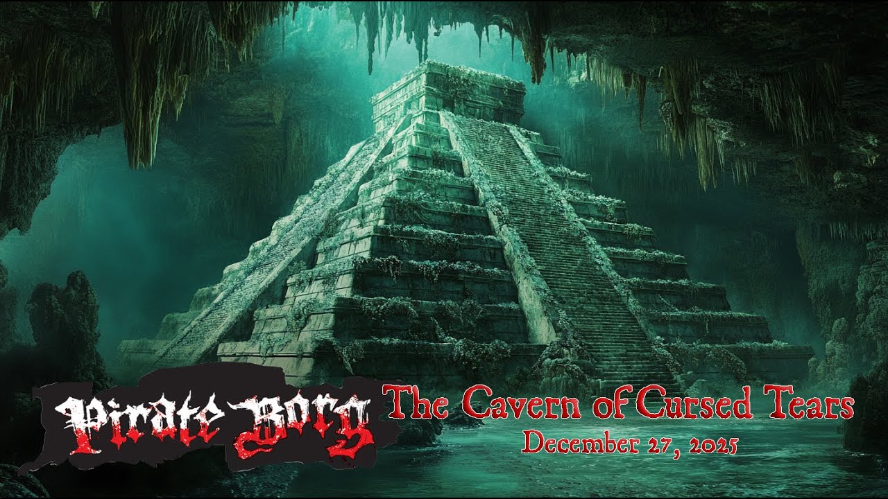 Pirate Borg - The Cavern of Cursed Tears - December 27, 2025
