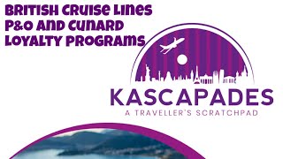 Cruise Loyalty Programs - P&O Peninsular Club and Cunard World Club