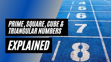 Prime, Square, Cube & Triangular Numbers Explained | The Basics of Number Types