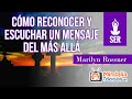 Cómo reconocer y escuchar un mensaje del Más Allá, por Marilyn Rossner