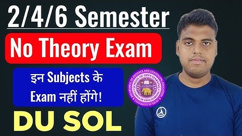 DU SOL 2nd / 4th / 6th Semester: No Theory Exam is This Subjects 2025 | Sol 2/4/6 Semester Exam 2025