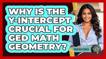 Why Is The Y-intercept Crucial For GED Math Geometry? - Your GED Coach