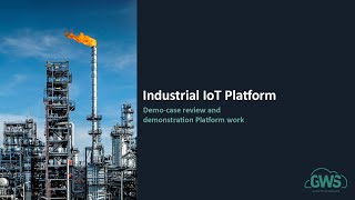 GWS Industrial IoT Platform. Demo-case review and demonstration Industrial IoT Platform work