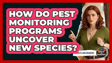 How Do Pest Monitoring Programs Uncover New Species? - Insects and Invaders