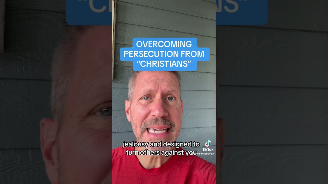 OVERCOMING PERSECUTION FROM “CHRISTIANS”