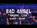 Anyma LISA Bad Angel Slowed Reverb Lyrics Coachella 2026 