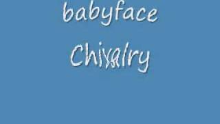 Video thumbnail of "Chivalry-babyface"