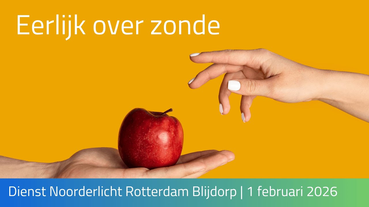 Eerlijk over zonde  Dienst Noorderlicht Rotterdam Blijdorp | 1 februari 2026