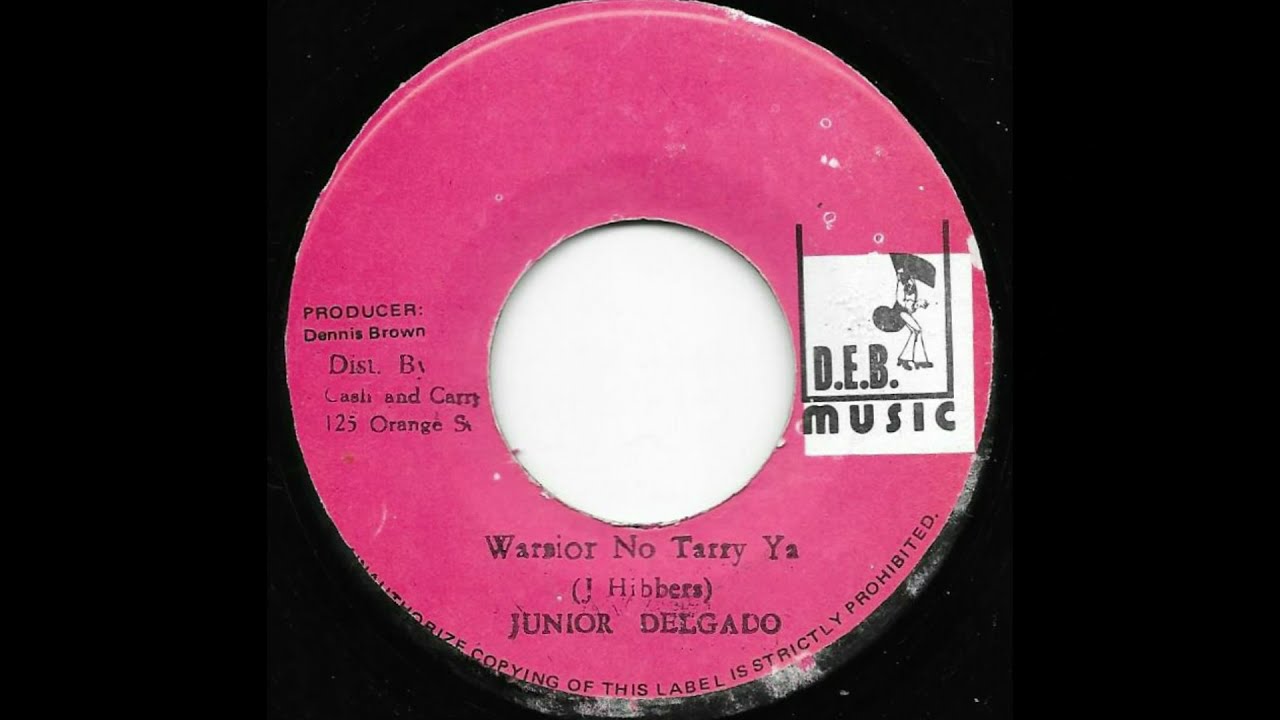 Watch JUNIOR DELGADO ♦ Warrior No Tarry Ya/Leave Yah (Version) {D.E.B MUSIC 7" 1978} on YouTube Watch JUNIOR DELGADO ♦ Warrior No Tarry Ya/Leave Yah (Version) {D.E.B MUSIC 7" 1978} on YouTube