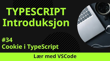 [Lær med VSCode] TypeScript for Nybegynnere #34 Cookie i TypeScript