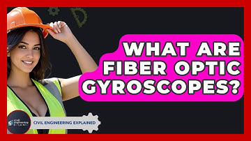 What Are Fiber Optic Gyroscopes? - Civil Engineering Explained