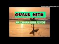 Guale hits  nau dana kiki ighoe old skool music