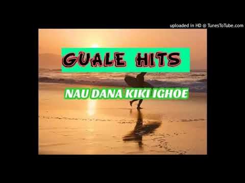GUALE HITS NAU DANA KIKI IGHOE OLD SKOOL MUSIC