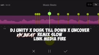 STORY WA 30 DETIK BEAT VN || - DJ UNITY X DUSK TILL DOWN X UNCOVER REMIX SLOW πΆ || LINK MEDIA FIRE