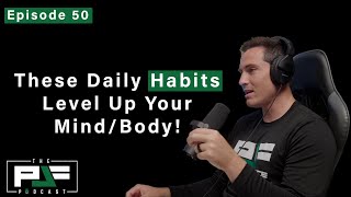 050: 10 Daily Habits That Will Level You Up Mentally and Physically- The PJF Podcast