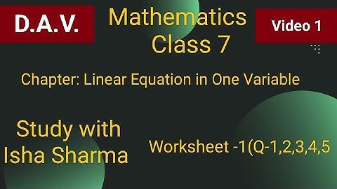 DAV||Class-7(Maths), Chapter-7(Linear equations in one variable) Part-1,Worksheet-1(Q-1,2,3,4,5)