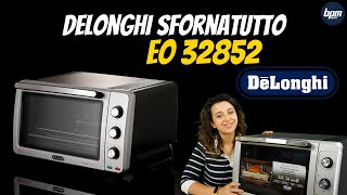 Forno elettrico DeLonghi Sfornatutto EO 32852, pratico per casa e oltre! -  YouTube