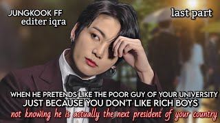 last part || when he pretends like the poor guy of your university just because you don't like rich