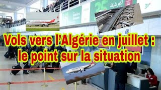 Vols vers l’Algérie en juillet : le point sur la situation