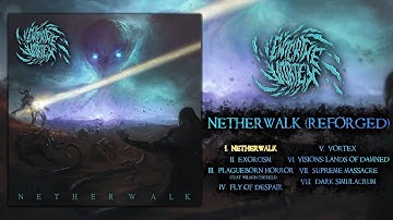 ENTER THE VORTEX - NETHERWALK (REFORGED) [OFFICIAL ALBUM STREAM] (2020) SW EXCLUSIVE
