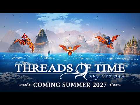 『スレッド・オブ・タイム（Threads of Time）』公式PR動画のサムネイル