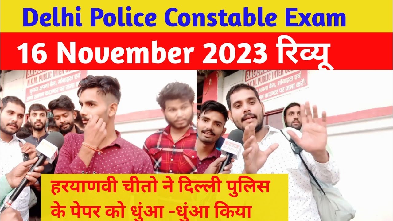 DELHI POLICE CONSTABLE EXAM REVIEW 2023 Delhi Police Constable Exam Delhi police constable exam review 2023 delhi police constable exam