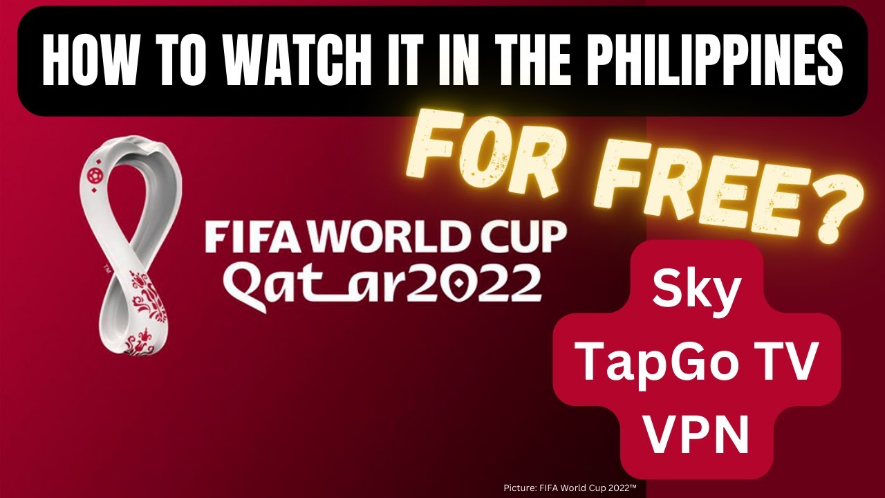 How to stream and watch the fifa world cup 2022 (soccer) in the Philippines 