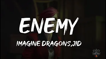 Enemy - (From the Arcane League Of Legends) | IMAGINE DRAGONS, JID (Lyrics)