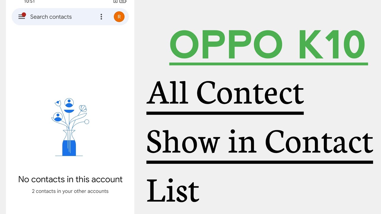 OPPO K10 All Contacts Show in Contact List