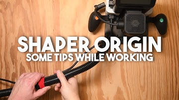 Shaper Origin tips while working