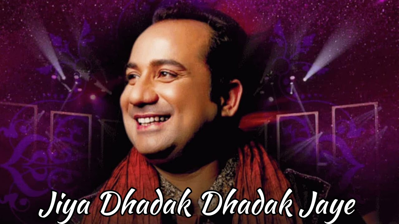 Jiya Dhadak Dhadak Jaye  || Rahat Fateh Ali Khan ||  Anu Malik, Faisal Rafi, Rohail Hyatt, Jal || 