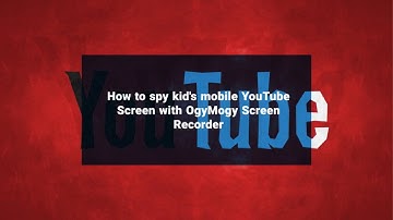 How to Spy & Record Youtube Screen With OgyMogy Youtube Screen Recording Software