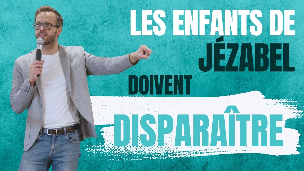 Les enfants de Jézabel doivent disparaître | Nathan Fereyre