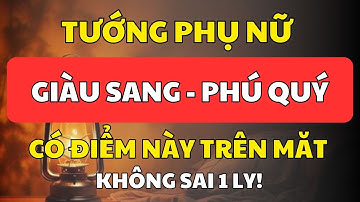 5 Nét Tướng Quý Trên Khuôn Mặt Phụ Nữ Giàu Sang Phú Quý – Cổ Nhân Đúc Kết Không Sai Một Ly