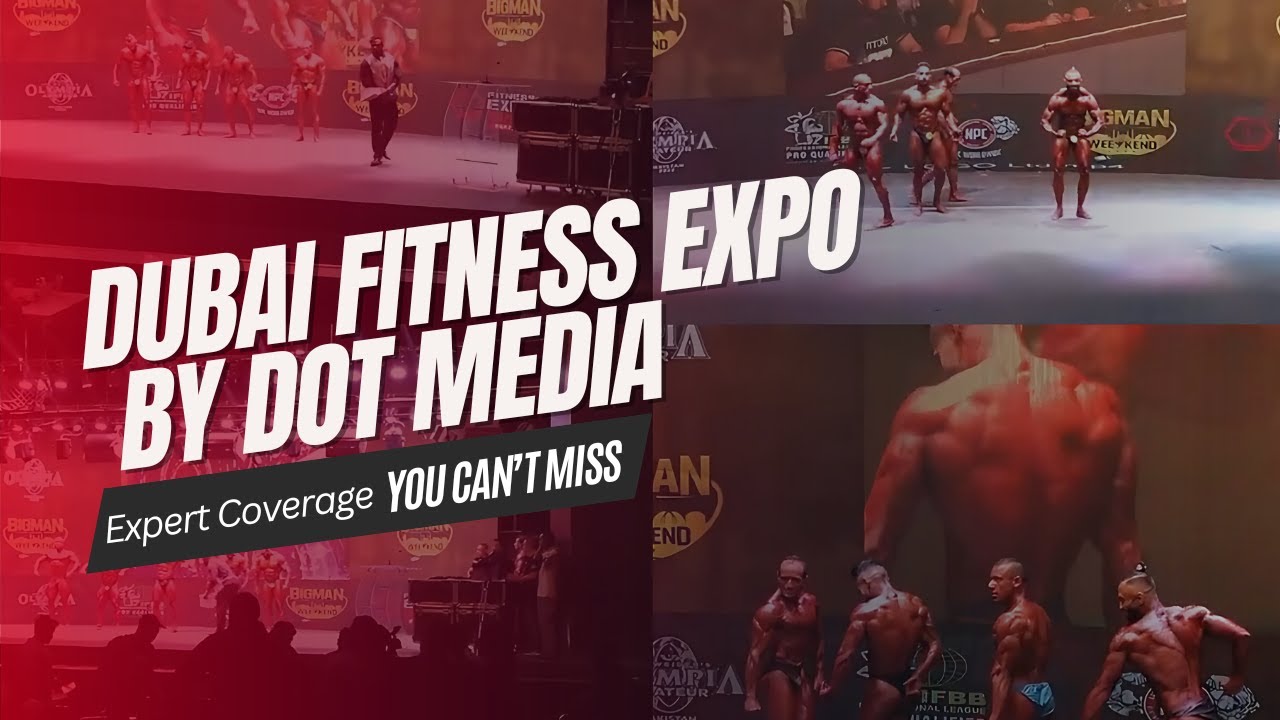 Dubai Finess Expo | Expert Coverage by Dot Media